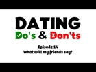 What will my friends say? - Dating Do's & Don'ts E14 - Rabbi Manis Friedman