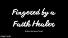 Ass Drunkholes - Pilot Episode - Fingered by a Faith Heal...