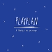 Playplan – a project by ruckspiel