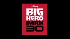 TRLR- BIG HERO DARK 30