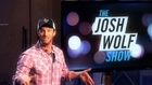 The Josh Wolf Show Sneak Peek  The Josh Wolf Show