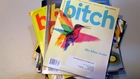 Be A Bitch: A profile of the non-profit organization, Bitch Media