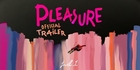 Pleasure Official Trailer