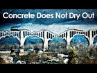 Concrete Does Not Dry Out