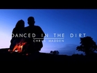 Chris Madden - Danced In The Dirt