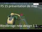 FS 15 présentation de maps westbridge hill new design en compagnie de bruno