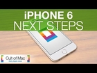 iPhone 6: Next Steps