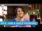 Maid in India (Web Series) S01EP8: Akele Akele Shopping | Web Talkies