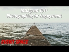 Instagram 101+ Photographing for Engagement