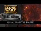 The Clone Wars - The Lost Missions Q&A: Darth Bane
