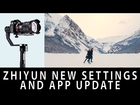 Zhiyun App Update + New Settings Tutorial