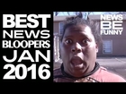 BEST NEWS BLOOPERS JANUARY 2016 - Funny Videos
