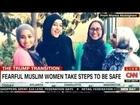 FEARFUL MUSLIM WOMEN TAKE STEPS TO BE SAFE ON CNN Breaking News