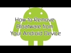 How to Remove Bloatware from Your Android Device