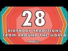 28 Birthday Traditions From Around the World - mental_floss on YouTube (Ep.201)
