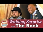 Dwayne 'The Rock' Johnson's Wedding Surprise!