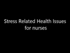 Avoiding Stress Related Health Issues for Nurses