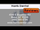 Harris Dental - REVIEWS - Mesa, AZ Harris Dental Reviews