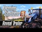 FARMING SIMULATOR 15: REVEAL TRAILER