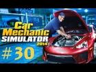 Car Mechanic Simulator 2014 #30 - Ich sterben's krank, Freundin bei IKEA ★Let's Play★