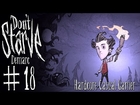 Don't Starve #18 - Wilson Gets a Sense of Humor