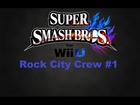 Super Smash Bros. Wii U #1 - Like a B*tch - Rock City Crew