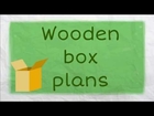 Keep Your Stuff In Order With Wooden Box Plans!