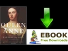 Queen Anne: Patroness of Arts by James Anderson Winn (eBook)