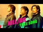Kill Dil - Title Song - Ranveer Singh | Ali Zafar | Govinda