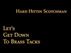 Let's Get Down to Brass Tacks Ep.13 | Hard Hittin Scotchman
