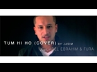 Aashiqui 2 - Tum Hi Ho Arabic (Cover Version) - Jasim - ft. Adel Ebrahim & FuRa
