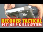 Recover Tactical 1911 Grip & Rail System