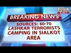 ISI, Lashkar planning Arnia style attack, camping in Sialkot