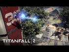 Titanfall 2 Multiplayer Tech Test Gameplay Trailer
