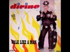 Divine -  Walk Like A Man ( Maxi 12''Inch Mix )