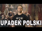 Upadek Polski. Historia Bez Cenzury