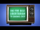 The 5 Best Libertarian TV Shows Ever