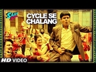 CYCLE SE CHALAANG Video Song || Saat Uchakkey || Kailash Kher | T-Series