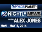 INFOWARS Nightly News: with David Knight Monday May 5 2014: Plus Special Reports