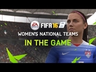 FIFA 16 Trailer - Women's National Teams are IN THE GAME