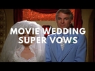 Movie Wedding Super Vows