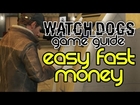 Watch Dogs - Easy Fast Money (Watch Dogs Tips & Tricks 