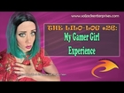 The Lilo-log #26: My Gamer Girl Experience