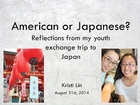 American or Japanese? Reflections from my youth exchange trip to Japan
