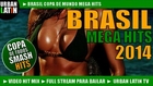Brasil Mega Hits 2014 Vol. 1 - Copa Mundial - La Copa de Todos - Copa Do Mundo (Full Stream)