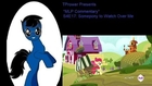 *MLP Commentary* S4E17: Somepony to Watch Over Me (1/2)