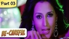 Be Careful (HD) - Part 03/08 - Superhit Romantic Comedy Latest Hindi Film