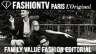 FAMILY VALUE Fashion Editorial by Fulvio Maiani | FashionTV