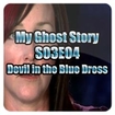 My Ghost Story S03E04 - Devil in the Blue Dress