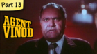 Agent vinod - Part 13 of 14 - Thrilling Bollywood Spy Movie - Mahendra Sandhu